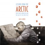 Lessons from the Arctic - How Roald Amundsen Won the Race to the South Pole