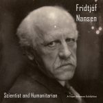 Fritdjof Nansen - Scientist and Humanitarian