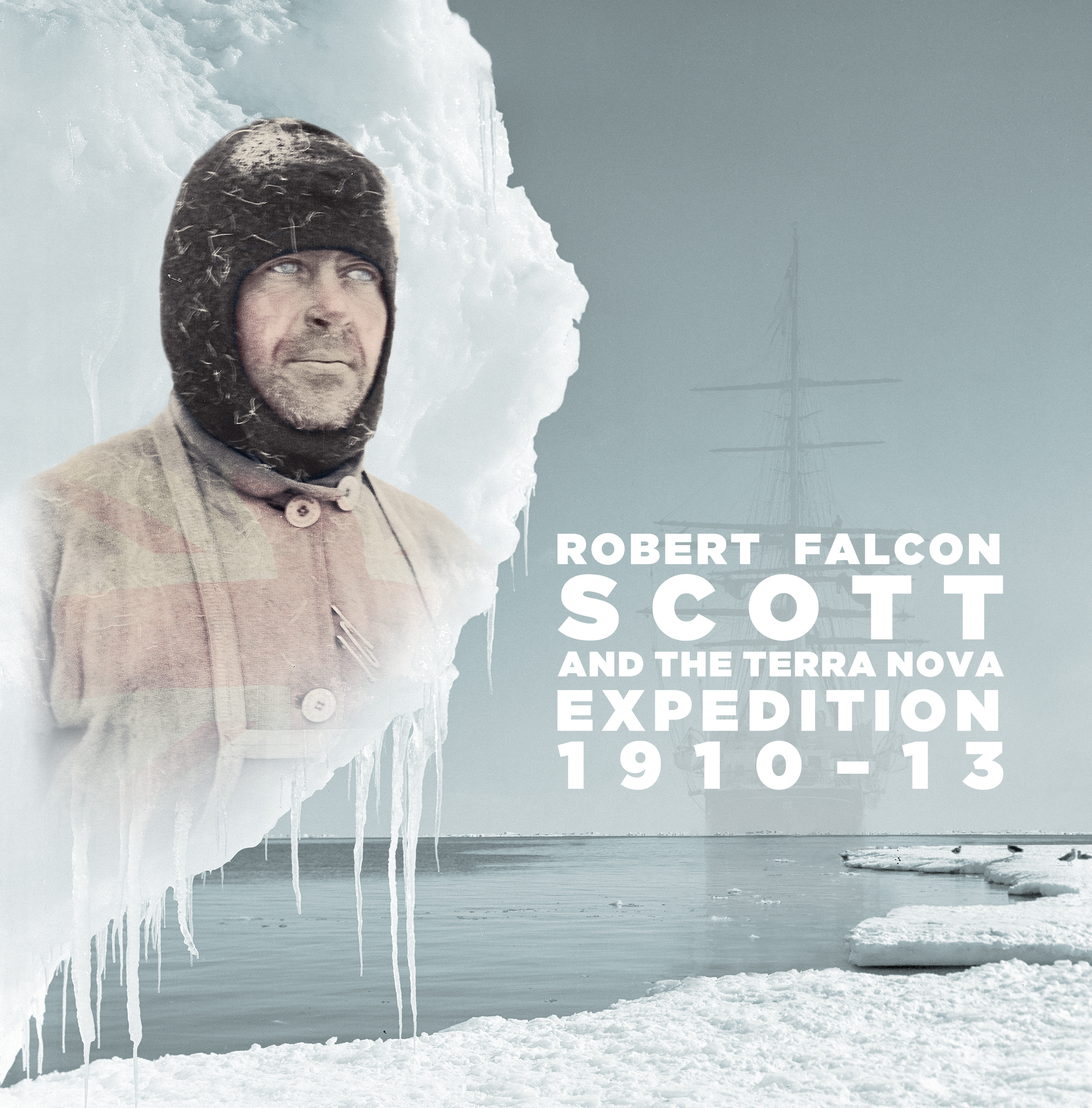 Robert Falcon Scott and the Terra Nova Expedition 1910–13