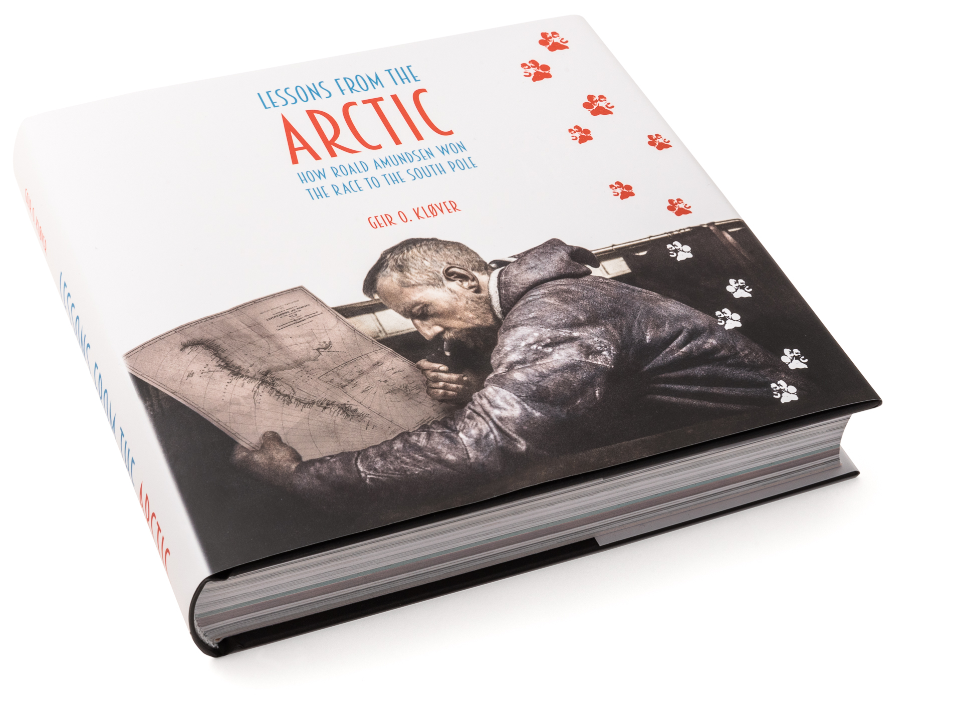 Lessons from the Arctic - How Roald Amundsen Won the Race to the South Pole