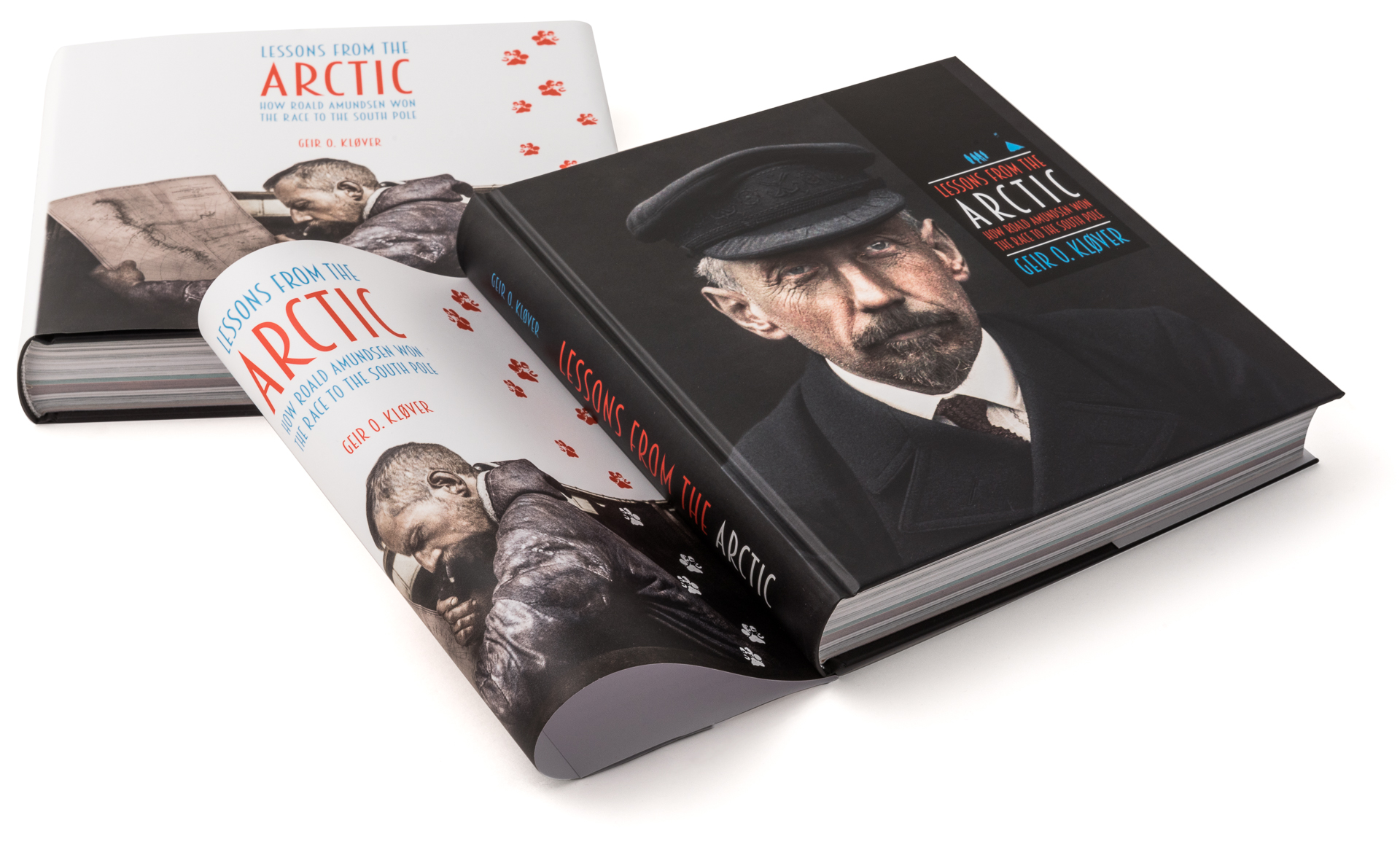 Lessons from the Arctic - How Roald Amundsen Won the Race to the South Pole