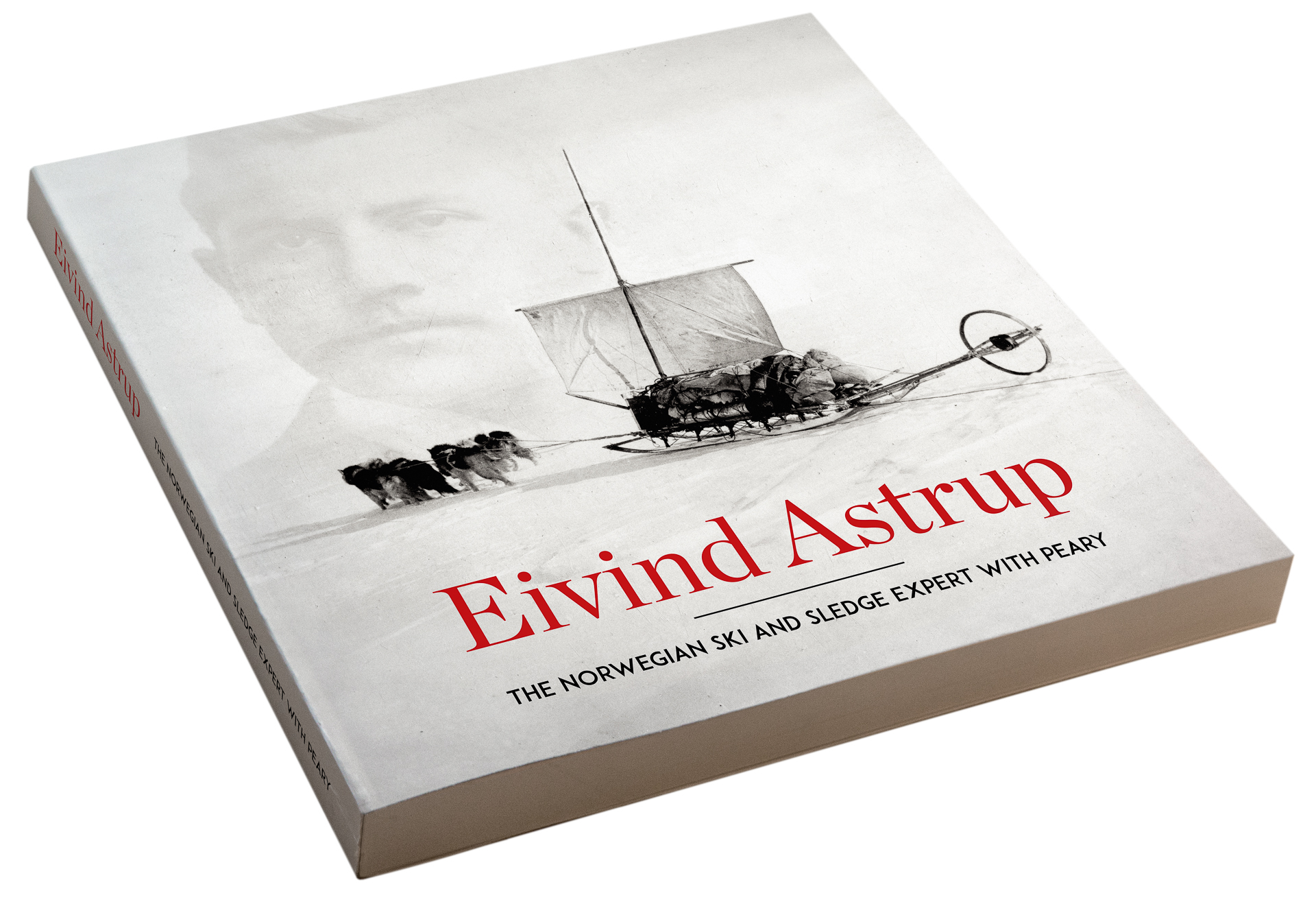 Eivind Astrup - The Norwegian Ski and Sledge Expert With Peary
