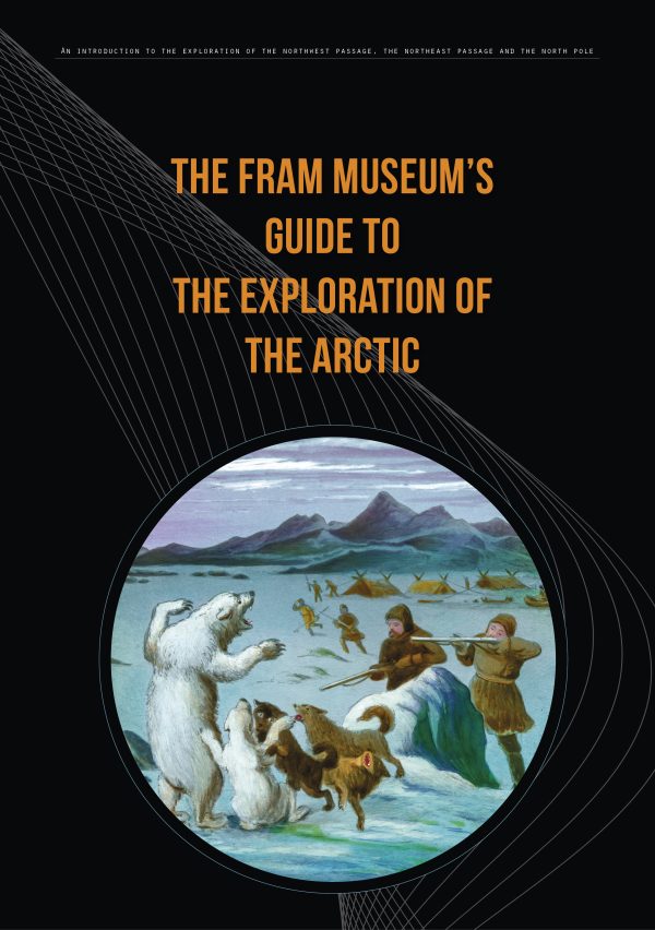 The Fram Museum's Guide to the Exploration of the Arctic