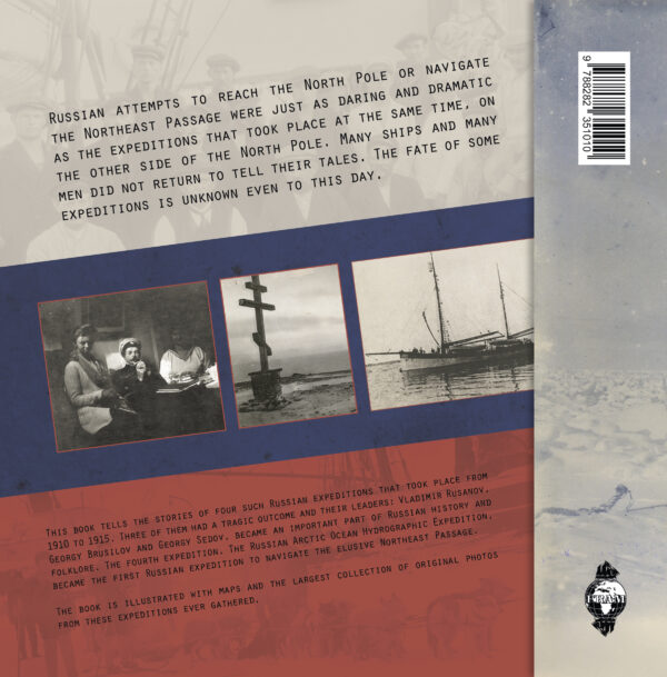 Tragedies and Triumph in the North - Russian Exploration of the Arctic 1910–1915