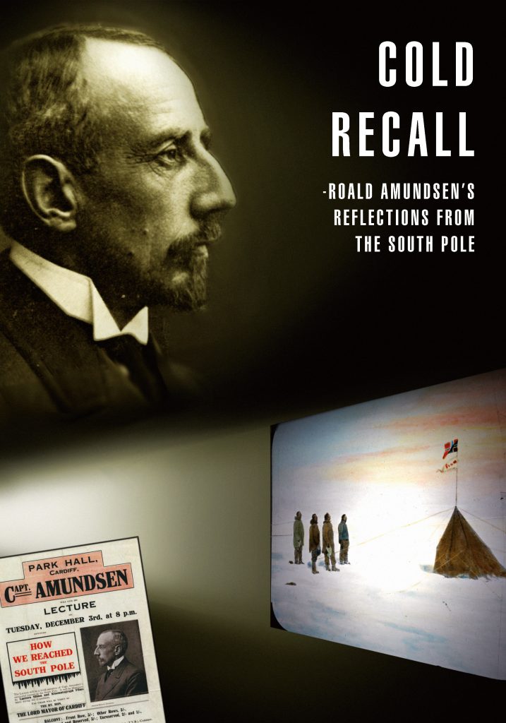 Cold Recall - Roald Amundsen´s Reflections From The South Pole