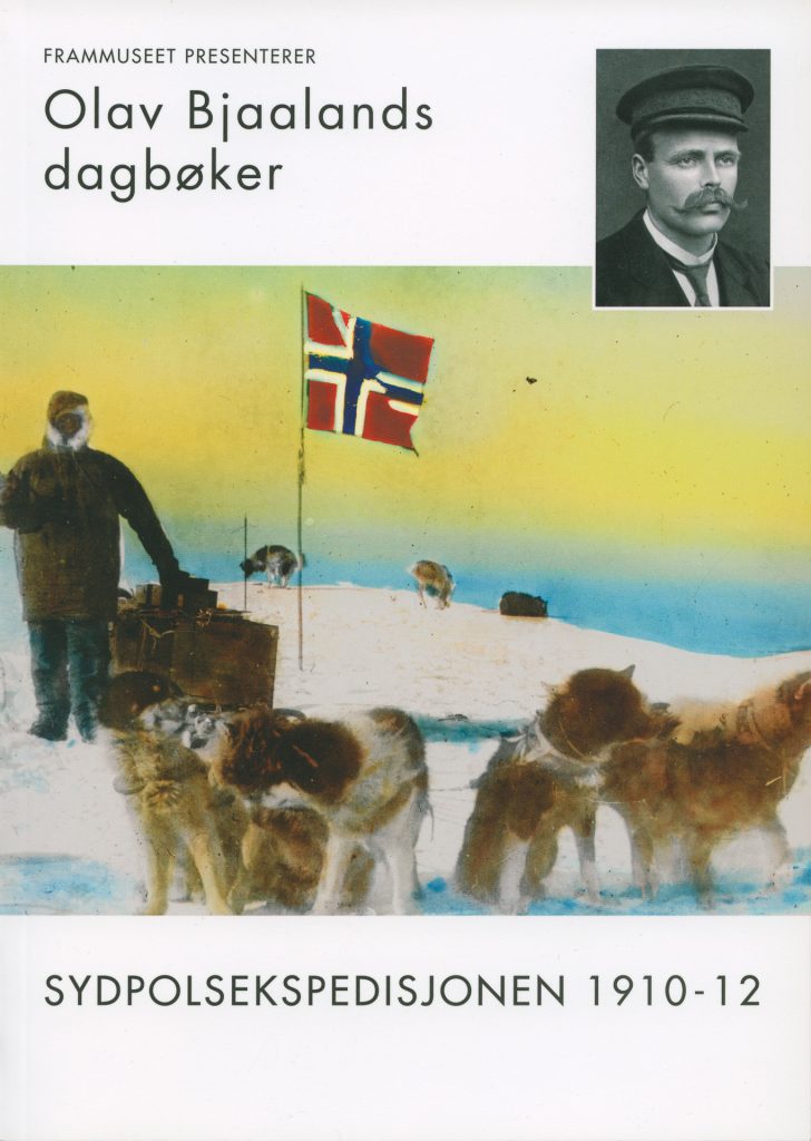 Olav Bjaalands Dagbøker Fra Sydpolsekspedisjonen 1910-1912