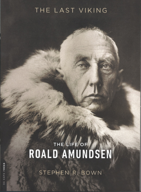 The Last Viking - The Life Of Roald Amundsen