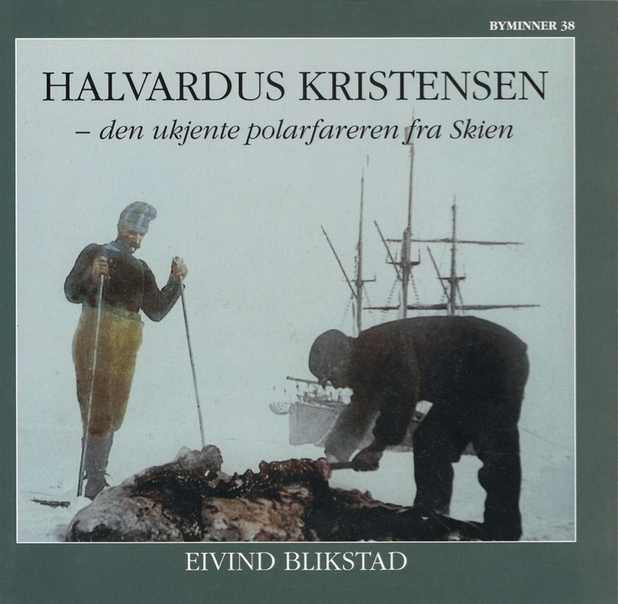 Halvardus Kristensen - den ukjente polarfareren fra Skien
