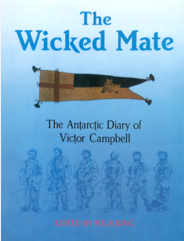 The Wicked Mate - The Antarctic diary of Victor Campbell
