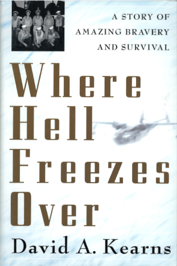 Where Hell freezes over - A story of amazing bravery and survival