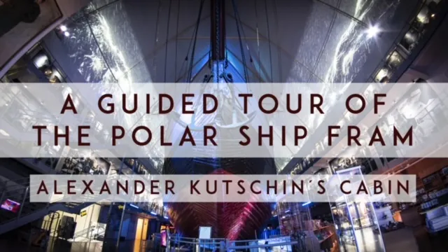 Fram guided tour 23: Alexander Kutschin´s Cabin