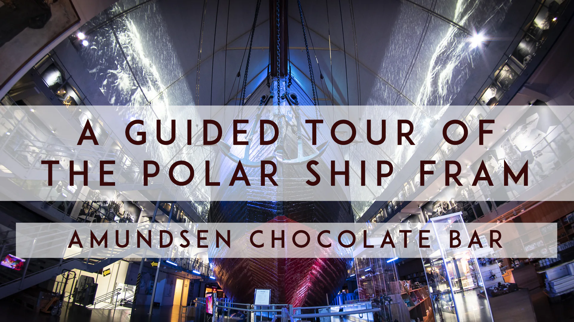 Fram guided tour 18: Amundsen Chocolate Bar