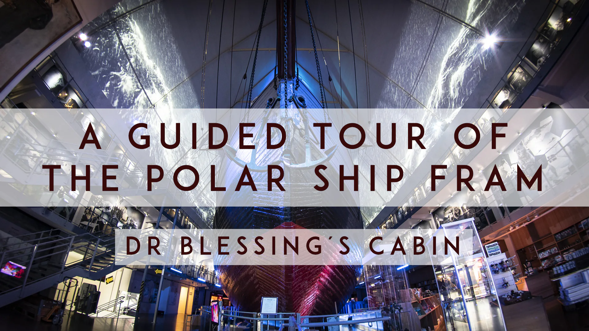 Fram guided tour 11: Dr. Blessing´s Cabin