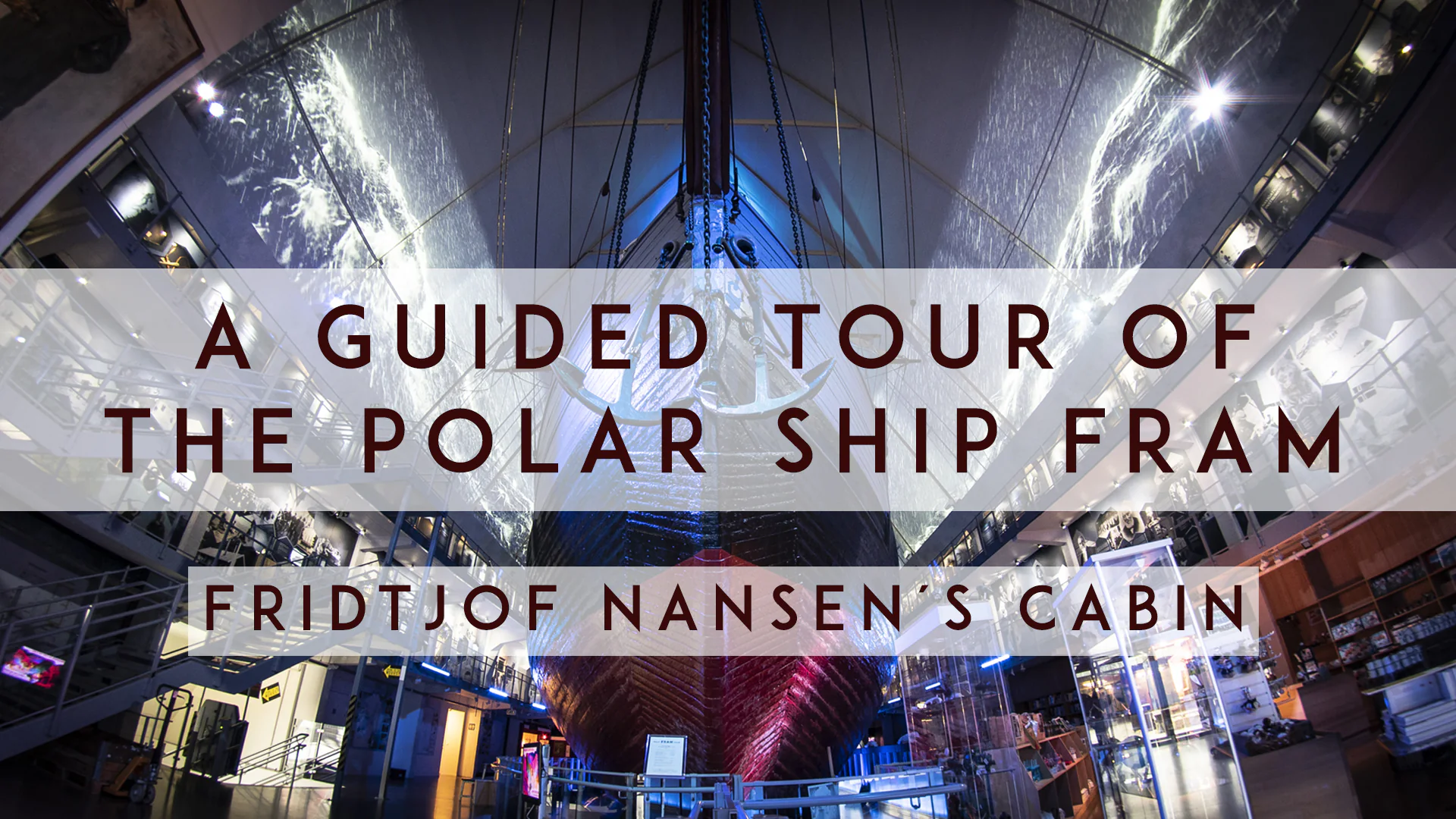 Fram guided tour 7: Fridtjof Nansen´s Cabin