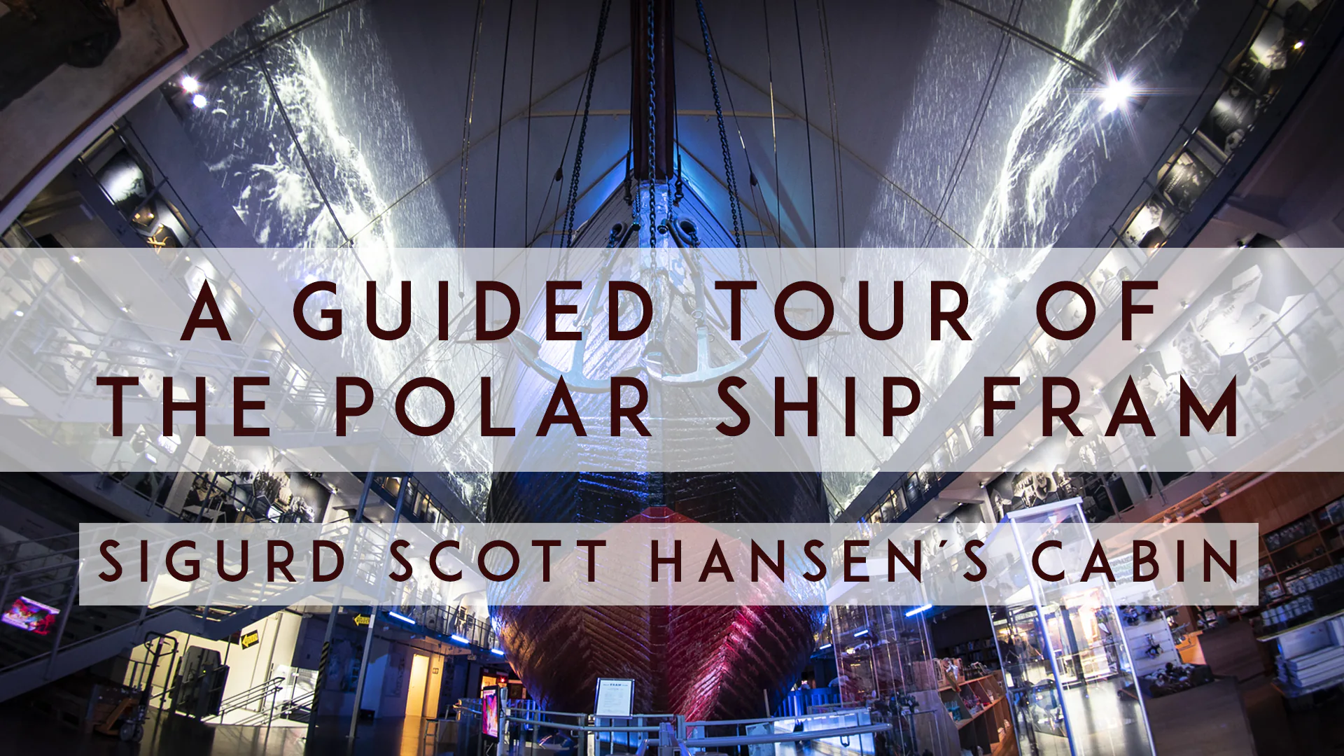 Fram guided tour 8: Sigurd Scott Hansen´s Cabin