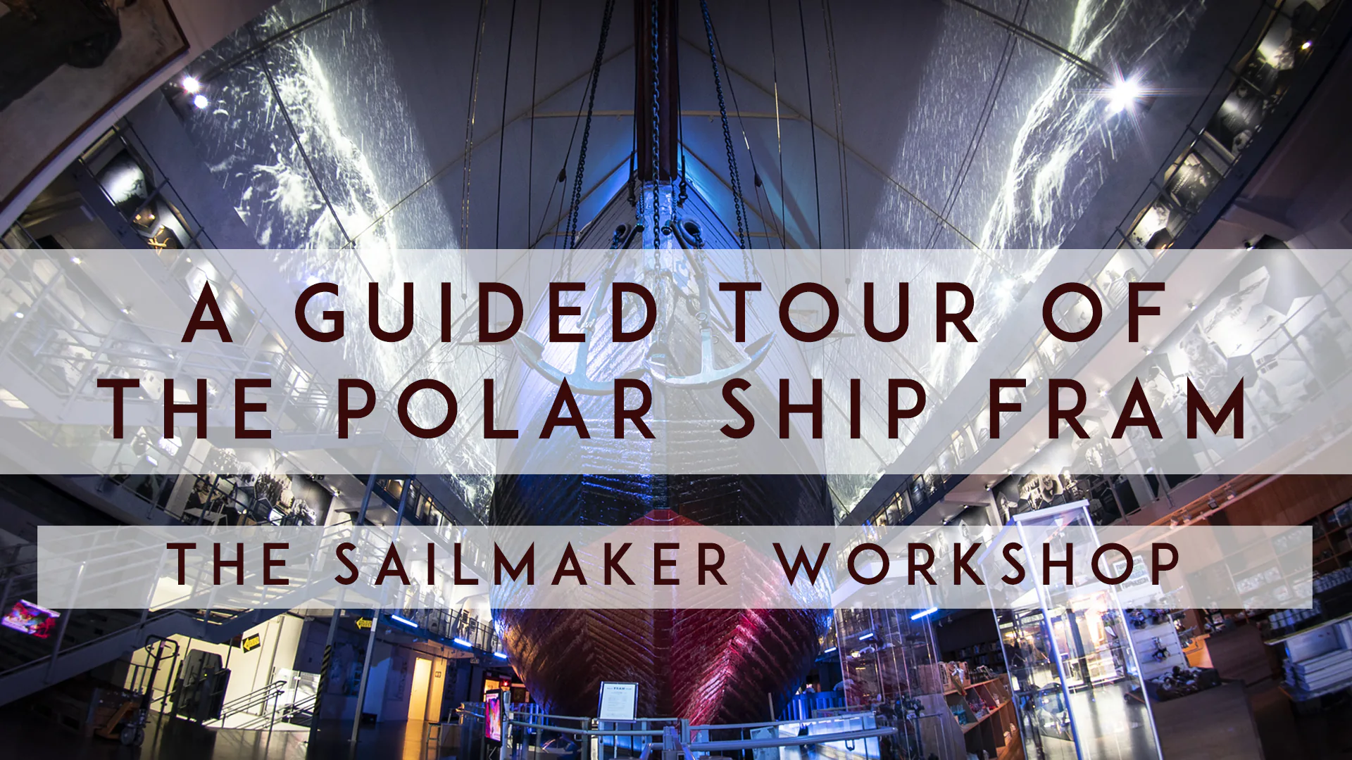 Fram guided tour 19: The Sailmaker Workshop