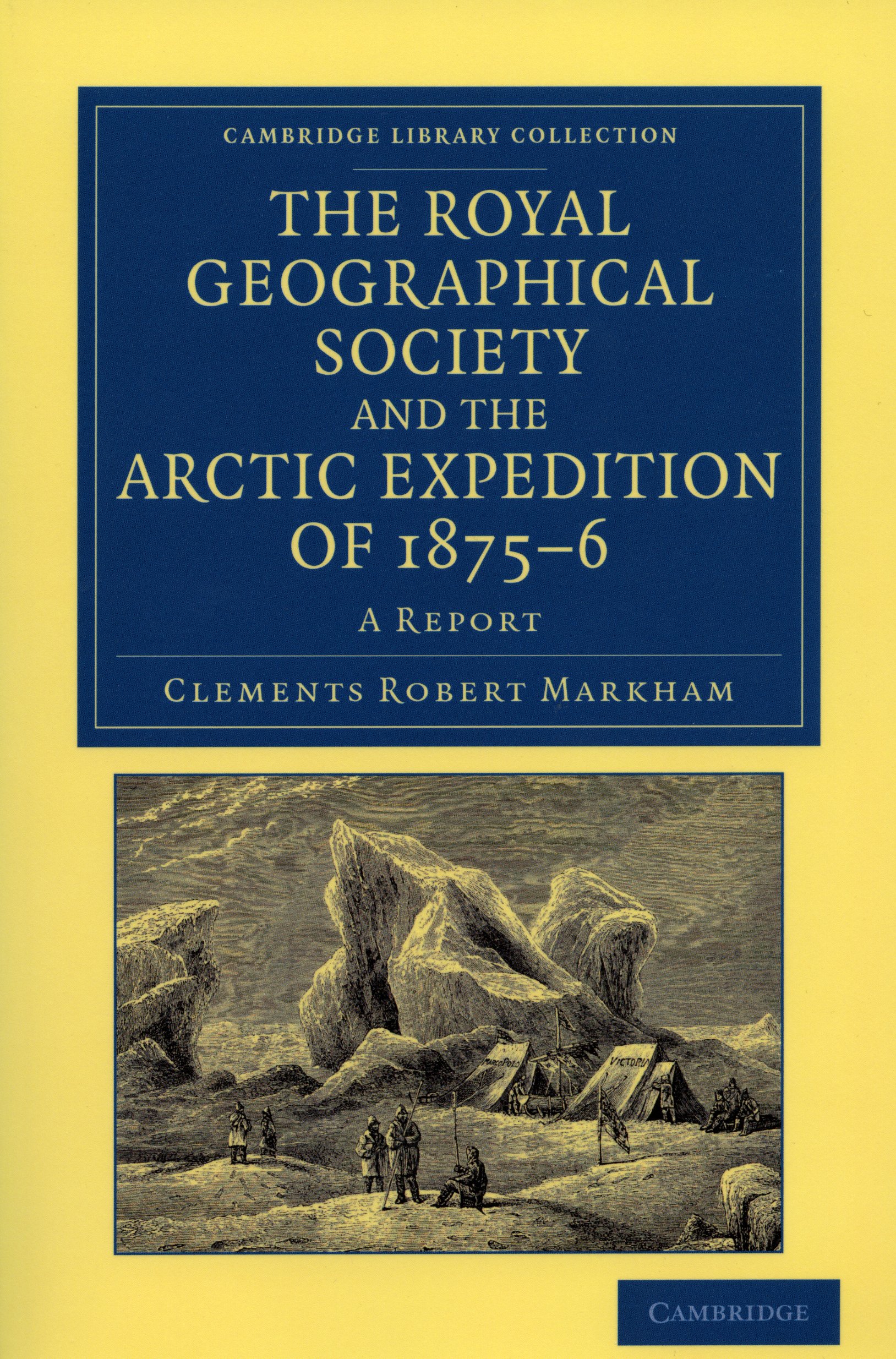 The Royal Geographical Society And The Arctic Expedition Of 1875-6: A Report
