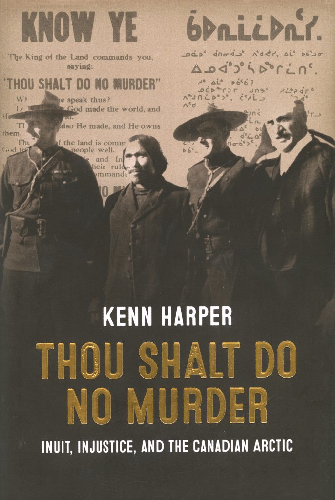 Thou Shalt Do No Murder: Inuit, Injustice, and the Canadian Arctic