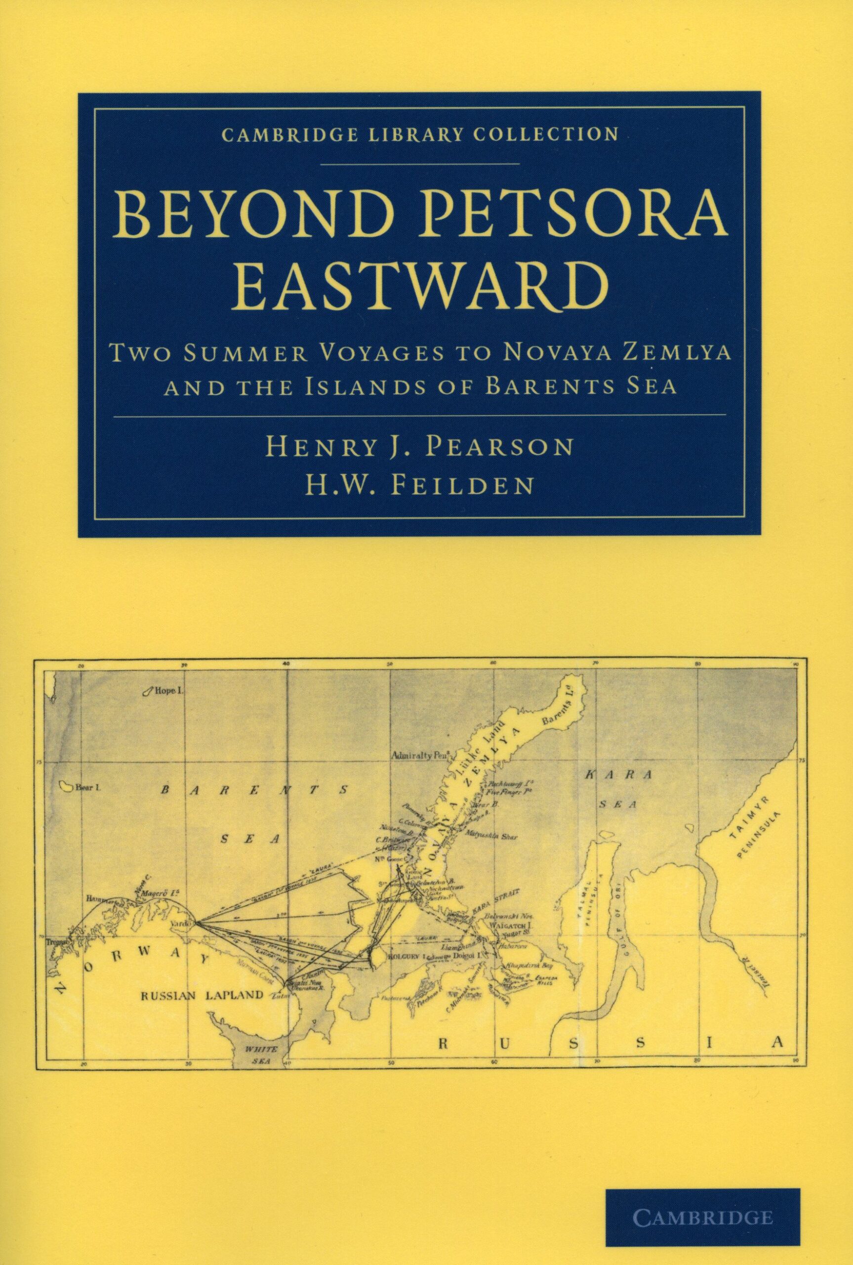 Beyond Petsora Eastward: Two Summer Voyages to Novaya Zemlya and the Islands of Barents Sea