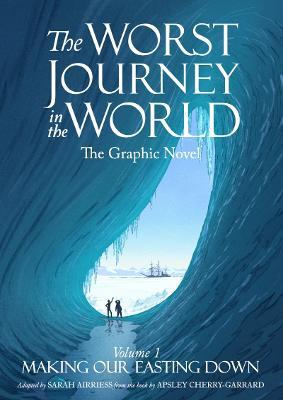 The Worst Journey in the World: Graphic Novel by Sarah Airriess